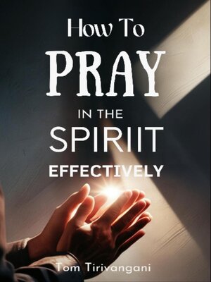 cover image of How to Pray in the Spirit Effectively